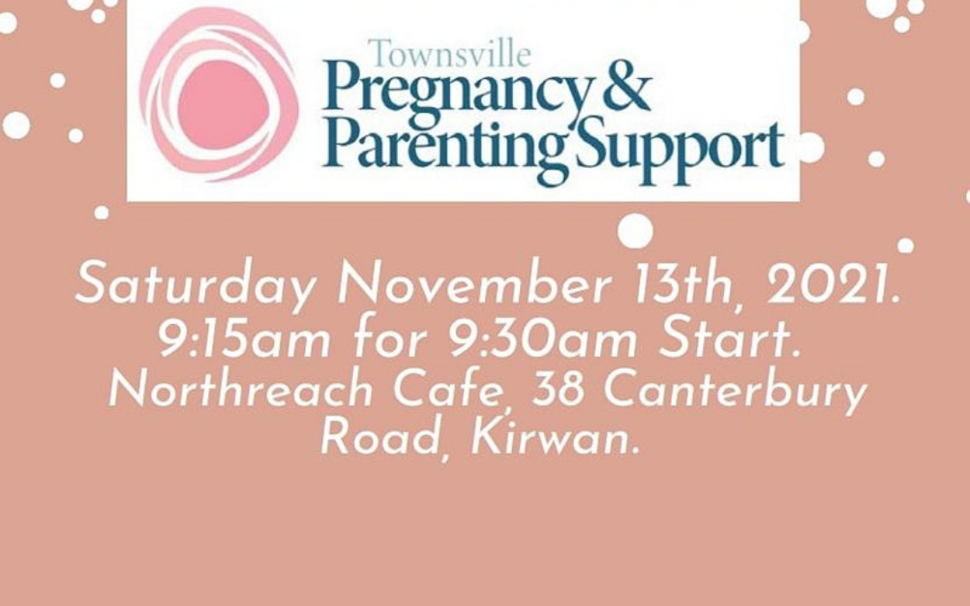 TOWNSVILLE PREGNANCY & PARENTING SUPPORT: LAUNCH MORNING TEA