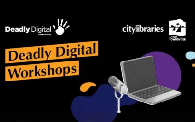 DEADLY DIGITAL WORKSHOPS